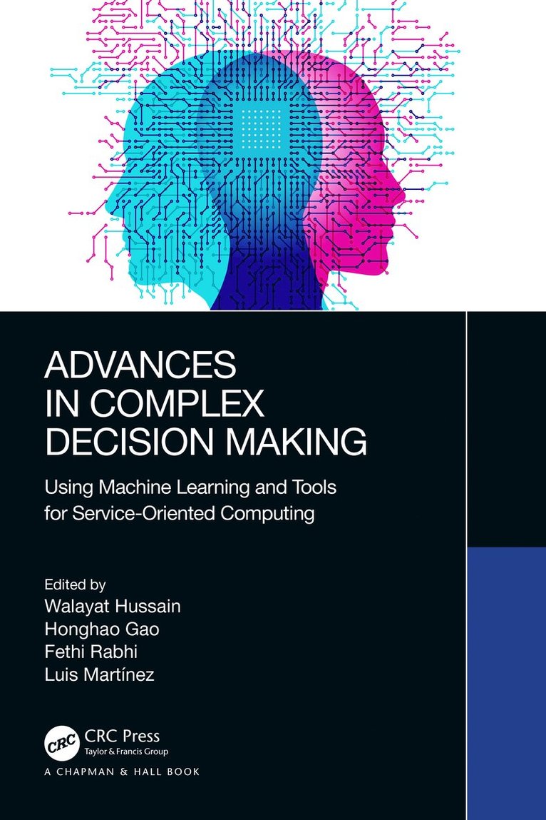 Walayat Hussain, Honghao Gao, Fethi Rabhi, Luis Martínez, Australia) Hussain, Walayat (Australian Catholic University, China) Gao, Honghao (Shanghai University, Australia) Rabhi, Fethi (UNSW, Spain) Martinez, Luis (University of Jaen - Advances in Complex Decision Making, Häftad