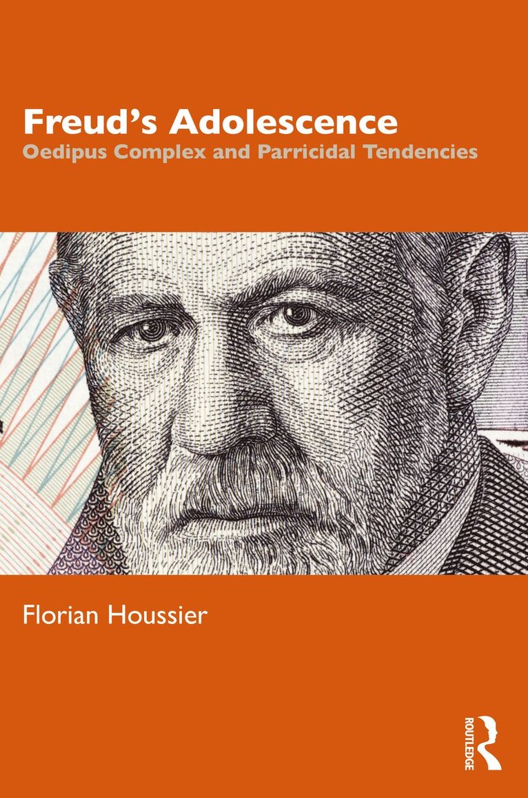 Florian Houssier, France) Houssier, Florian (Psychoanalyst (Societe de Psychanalyse Freudienne) - Freud's Adolescence, Häftad