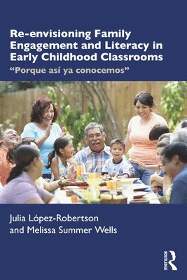 Re-envisioning Family Engagement and Literacy in Early Childhood Classrooms 1