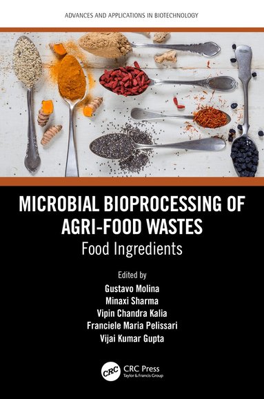 Gustavo Molina, Zeba Usmani, Minaxi Sharma, Rachid Benhida, Ramesh Chander Kuhad, Vijai Kumar Gupta - Microbial Bioprocessing of Agri-food Wastes, Häftad