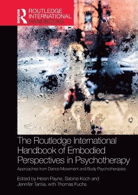The Routledge International Handbook of Embodied Perspectives in Psychotherapy 1