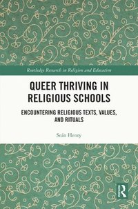 bokomslag Queer Thriving in Religious Schools