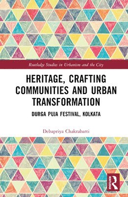 bokomslag Heritage, Crafting Communities and Urban Transformation