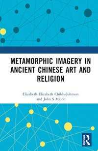 bokomslag Metamorphic Imagery in Ancient Chinese Art and Religion