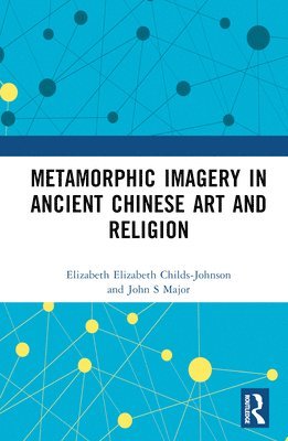 Metamorphic Imagery in Ancient Chinese Art and Religion 1