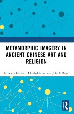 bokomslag Metamorphic Imagery in Ancient Chinese Art and Religion