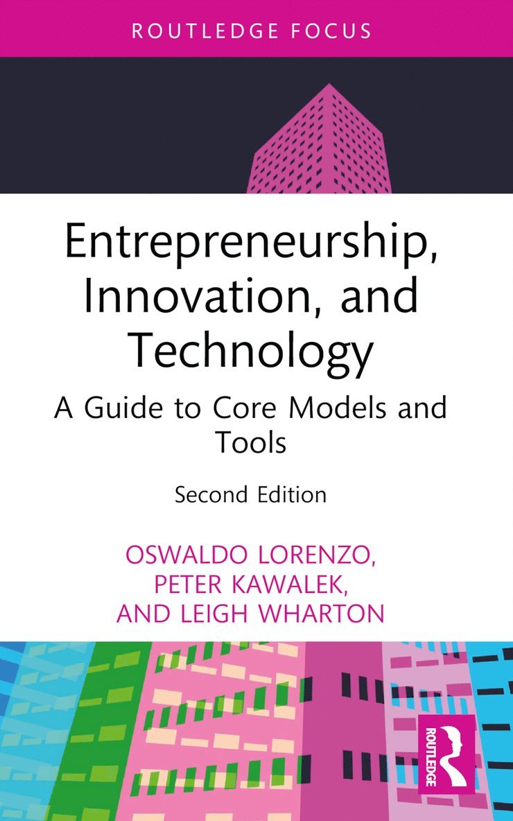 Oswaldo Lorenzo, Peter Kawalek, Leigh Wharton - Entrepreneurship, Innovation, and Technology, Häftad