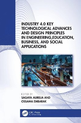 Industry 4.0 Key Technological Advances and Design Principles in Engineering, Education, Business, and Social Applications 1