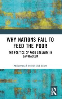 bokomslag Why Nations Fail to Feed the Poor