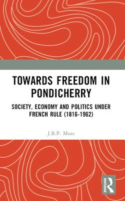 bokomslag Towards Freedom in Pondicherry