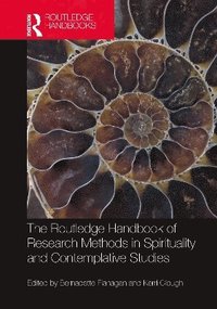 bokomslag The Routledge Handbook of Research Methods in Spirituality and Contemplative Studies