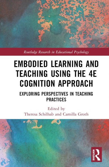 bokomslag Embodied Learning and Teaching Using the 4E Cognition Approach