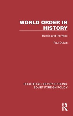 Paul Dukes - World Order in History, Inbunden