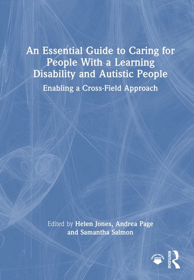 Helen Jones, Andrea Page, Samantha Salmon - Essential Guide to Caring for People With a Learning Disability and Autistic People, Inbunden