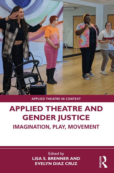 Lisa S. Brenner, Evelyn Diaz Cruz - Applied Theatre and Gender Justice, Häftad