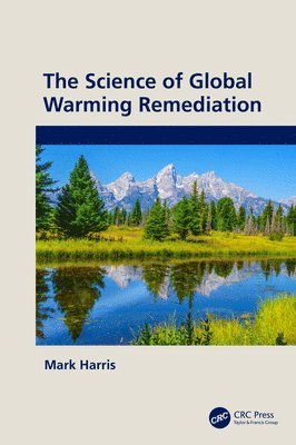 Mark Harris - Science of Global Warming Remediation, Häftad