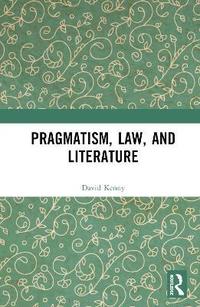 bokomslag Pragmatism, Law, and Literature