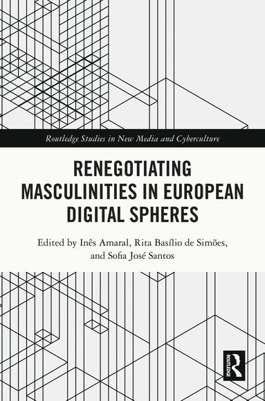 bokomslag Renegotiating Masculinities in European Digital Spheres