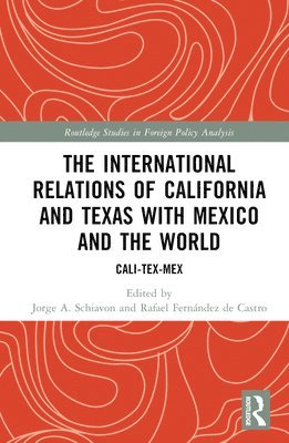 bokomslag The International Relations of California and Texas with Mexico and the World