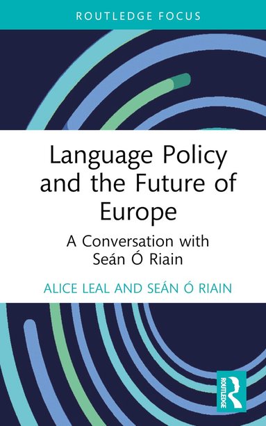 Alice Leal, Seán Ó Riain - Language Policy and the Future of Europe, Inbunden