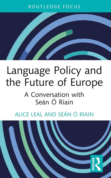 Alice Leal, Seán Ó Riain - Language Policy and the Future of Europe, Häftad