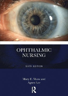 Mary E. Shaw, Agnes Lee, UK) Shaw, Mary E. (University of Manchester, UK) Lee, Agnes (Northampton General Hospital - Ophthalmic Nursing, Häftad