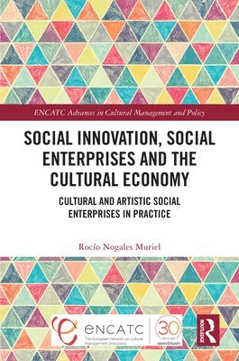 Social Innovation, Social Enterprises and the Cultural Economy 1