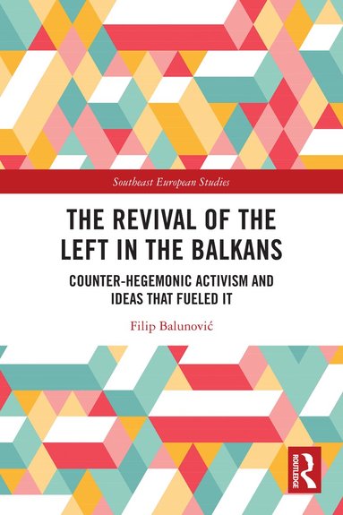 Filip Balunović - Revival of the Left in the Balkans, Inbunden