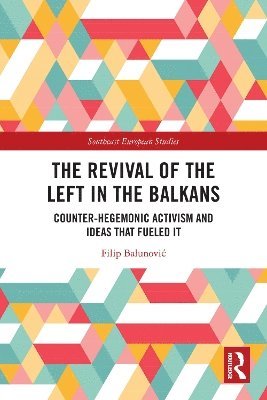 bokomslag The Revival of the Left in the Balkans