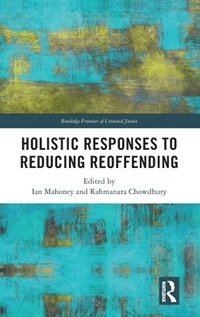 bokomslag Holistic Responses to Reducing Reoffending