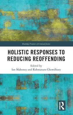 Holistic Responses to Reducing Reoffending 1
