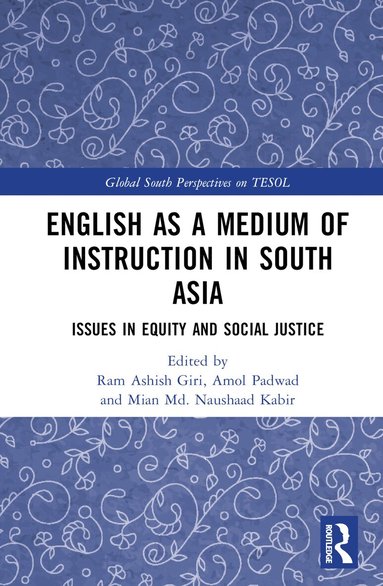 Ram Ashish Giri, Amol Padwad, Mian Md. Naushaad Kabir - English as a Medium of Instruction in South Asia, Inbunden