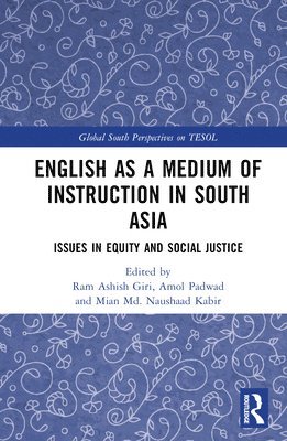 Ram Ashish Giri, Amol Padwad, Mian Md. Naushaad Kabir, Australia) Giri, Ram Ashish (Monash University, India) Padwad, Amol (Ambedkar University, Bangladesh) Kabir, Mian Md. Naushaad (University of Dhaka - English as a Medium of Instruction in South Asia, Inbunden