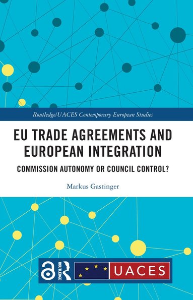 bokomslag EU Trade Agreements and European Integration