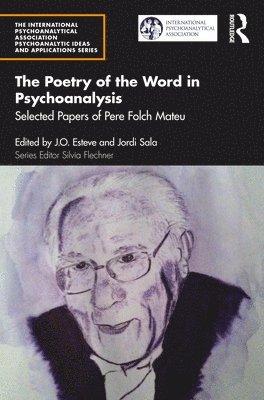 Pere Folch Mateu, J.O. Esteve, Jordi Sala, J. O. Esteve - Poetry of the Word in Psychoanalysis, Häftad