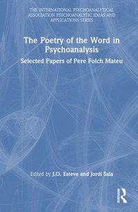 bokomslag The Poetry of the Word in Psychoanalysis
