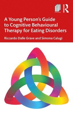 bokomslag A Young Persons Guide to Cognitive Behavioural Therapy for Eating Disorders