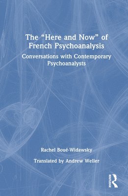 The Here and Now of French Psychoanalysis 1