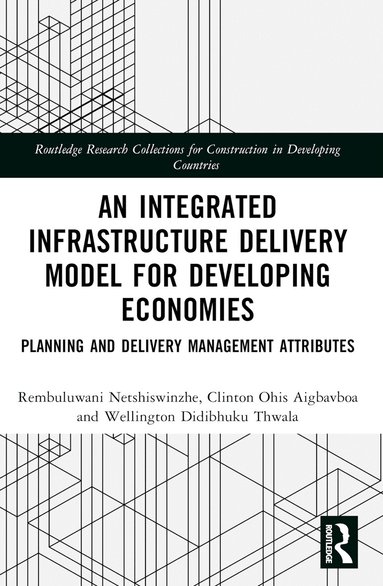 Rembuluwani Netshiswinzhe, Clinton Aigbavboa, Wellington Didibhuku Thwala - Integrated Infrastructure Delivery Model for Developing Economies, Häftad