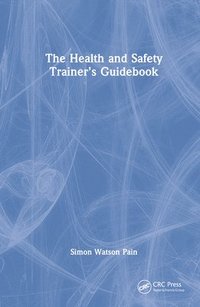 bokomslag The Health and Safety Trainers Guidebook