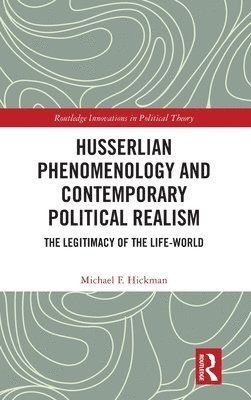 bokomslag Husserlian Phenomenology and Contemporary Political Realism