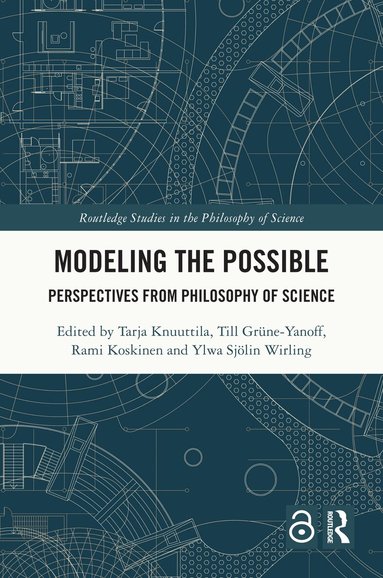 Tarja Knuuttila, Till Grüne-Yanoff, Rami Koskinen, Ylwa Sjölin Wirling - Modeling the Possible, Inbunden