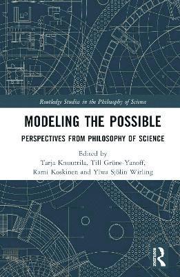 Tarja Knuuttila, Till Grüne-Yanoff, Rami Koskinen, Ylwa Sjölin Wirling, Sweden) Grune-Yanoff, Till (Royal Institute of Technology, Sweden) Sjolin Wirling, Ylwa (University of Gothenburg - Modeling the Possible, Inbunden