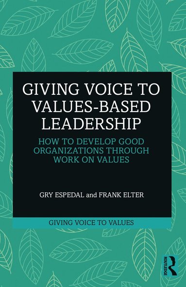 Gry Espedal, Frank Elter - Giving Voice to Values-based Leadership, Häftad