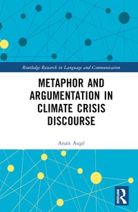 bokomslag Metaphor and Argumentation in Climate Crisis Discourse