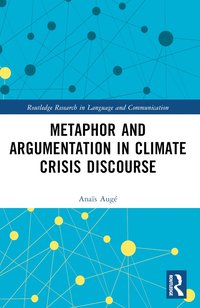 bokomslag Metaphor and Argumentation in Climate Crisis Discourse