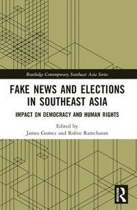 bokomslag Fake News and Elections in Southeast Asia