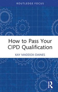 bokomslag How to Pass Your CIPD Qualification