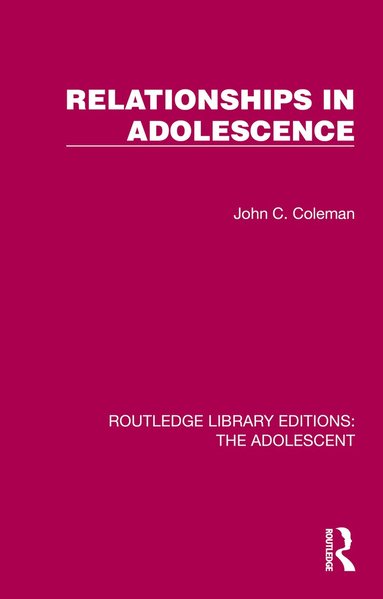 John C. Coleman - Relationships in Adolescence, Häftad