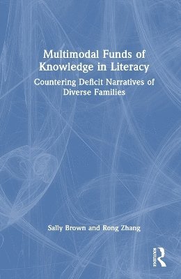 Multimodal Funds of Knowledge in Literacy 1